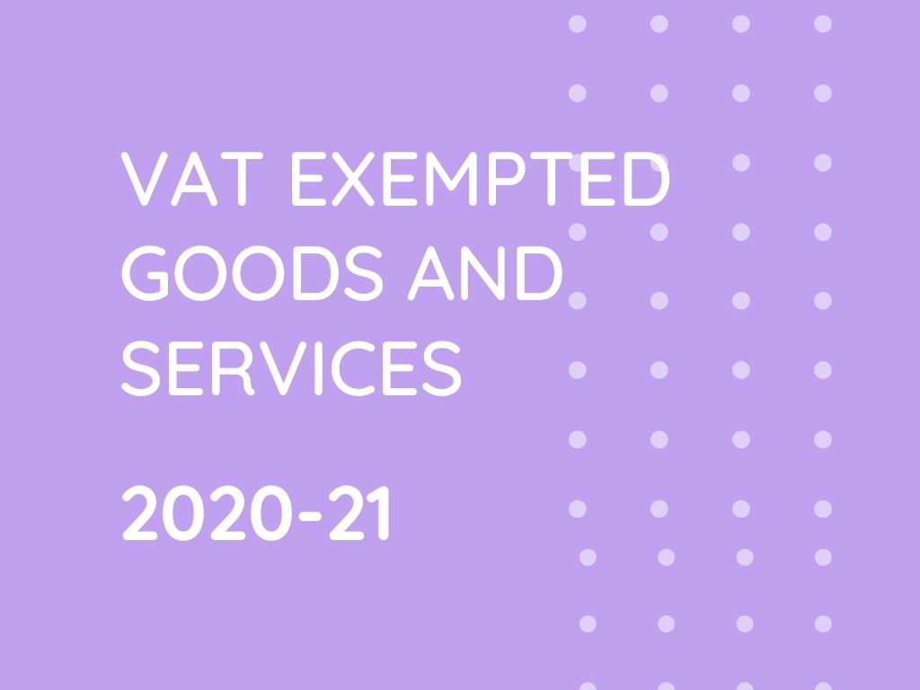 VAT Exempted Goods and Services 2020-21